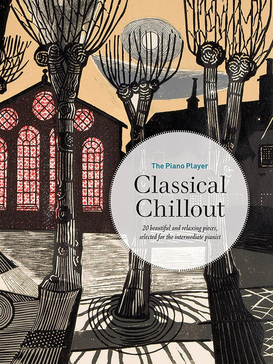 The Piano Player: Classical Chillout, Intermediate Piano Collection