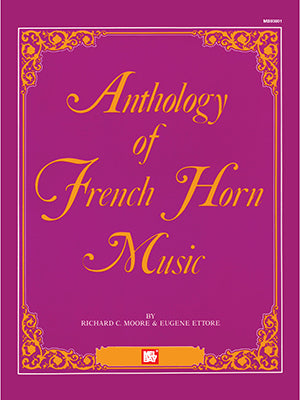 Anthology of French Horn Music by Richard C. Moore and Eugene Ettore