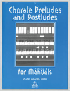 Chorale Preludes & Postludes for Manuals, Volume 2 ed. Charles Callahan