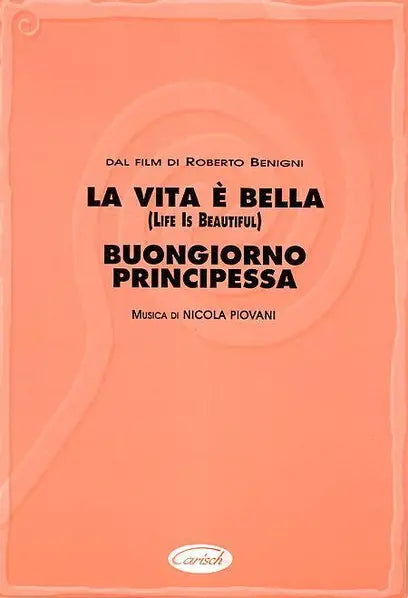 La Vita e Bella and Buongiorno Principessa (from Life Is Beautiful) - Nicola Piovani, Piano Solo (OUT OF PRINT)