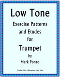 Low Tone Exercise Patterns and Etudes for Trumpet - Mark Ponzo