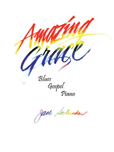 Amazing Grace, Blues Gospel Piano - Jack Schrader