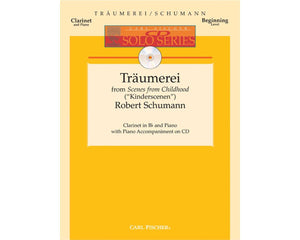 Traumerei From Scenes From Childhood, Clarinet and Piano F MAJOR, BEGINNING - Robert Schumann Bk/CD