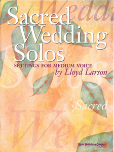 Sacred Wedding Solos, Settings for Medium Voice by Lloyd Larson Bk/CD