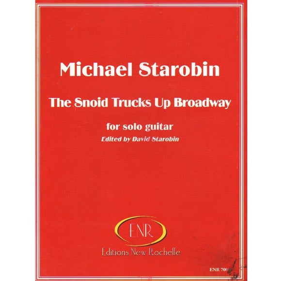 The Snoid Trucks Up Broadway For Solo Guitar - Michael Starobin ed. David Starobin