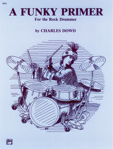 A Funky Primer for the Rock Drummer - Charles Dowd