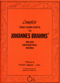 Brahms - Complete First Horn Parts to Brahms' Major Orchestral Works