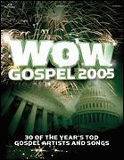 WOW Gospel 2005 Songbook P/V/G (OUT OF PRINT)