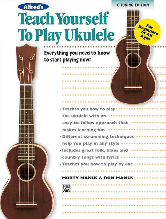 Alfred's Teach Yourself to Play Ukulele, C-Tuning Edition By Morton Manus and Ron Manus