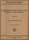 TCHAIKOVSKY - Souvenir D'un Lieu Cher - MEDITATION, SCHERZO, MELODY OP 42 for Violin and Piano (Galamian)