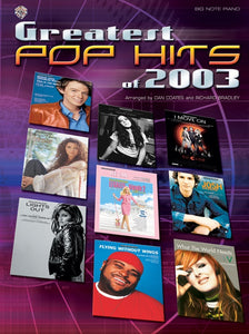 Greatest Pop Hits of 2003 Arranged by Dan Coates & Richard Bradley, Easy Piano