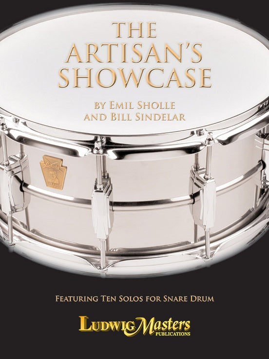 The Artisan's Showcase -  Emil Sholle/ Bill Sindelar, Snare Drum Collection