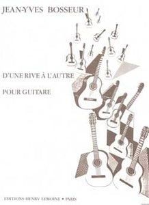 D'Une Rive A L'Autre for Guitar- Jean-Yves Bosseur