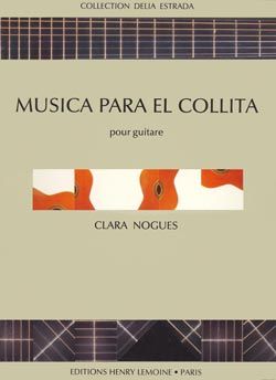 Musica Para El Collita for Guitar - Clara Nogues