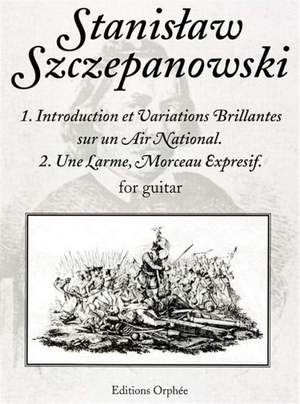Introduction Et Variations Brillantes Sur Un Air National/Une Larme, Morceau Expressif for Guitar - Szczepanowski