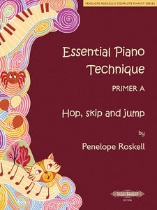 Essential Piano Technique Primer A: Hop, Skip, and Jump [US edition] - Penelope Roskell