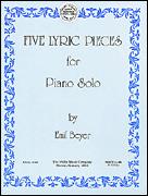 Five Lyric Pieces for Piano Solo by Emil Beyer (OUT OF PRINT)