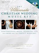 The Ultimate Christian Wedding Music Kit Contempoary Music, Planning Tips, and More for the Perfect Wedding! Book/CD-ROM Pack (OUT OF PRINT)