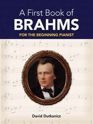 A First Book of Brahms: 26 Arrangements for the Beginning Pianist (OUT OF PRINT)