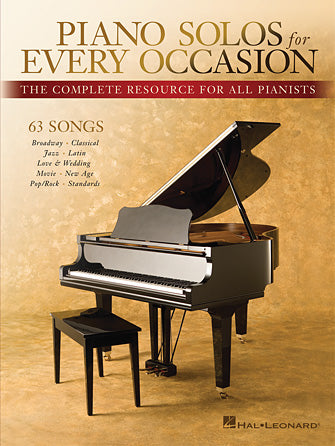 Piano Solos for Every Occasion: The Complete Resource for All Pianists (OUT OF PRINT)