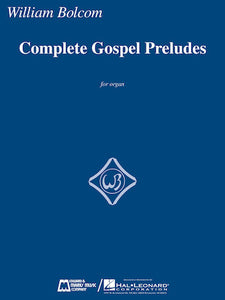 Bolcom, William - Complete Gospel Preludes - Organ Solo