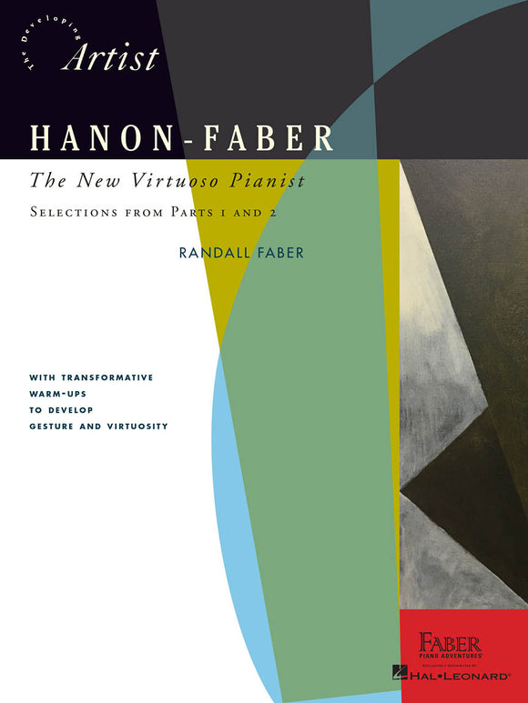 Hanon-Faber: The New Virtuoso Pianist ed. Randall Faber - Selections from Parts 1 & 2 w/Transformative Warm-Ups to Develop Gesture & Virtuosity