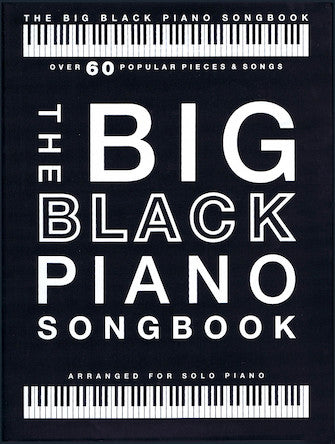 The Big Black Piano Songbook, Over 60 Popular Pieces & Songs