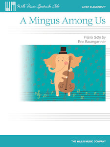 A Mingus Among Us - Eric Baumgartner, Later Elementary Piano Solo