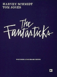 Schmidt / Jones - The Fantasticks - Broadway Vocal Score