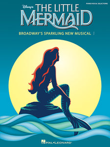 The Little Mermaid Broadway's Sparkling New Musical, Vocal Selections (SPECIAL ORDER)