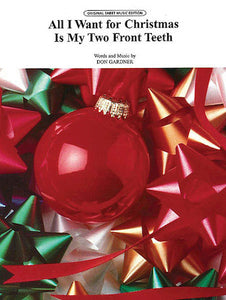 All I Want for Christmas Is My Two Front Teeth (Don Gardner) Piano Vocal (OUT OF PRINT)