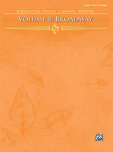 The Essential Home Library Series, Volume 8: Broadway Piano/Vocal/Guitar Songbook