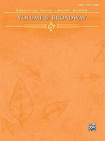 The Essential Home Library Series, Volume 8: Broadway Piano/Vocal/Guitar Songbook