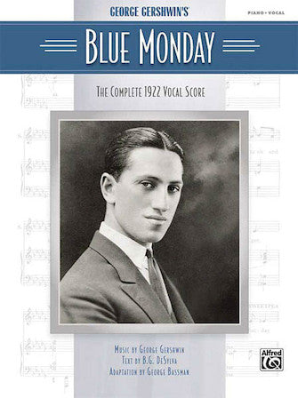 George Monday George Gershwin - Blue Monday - Complete 1922 Vocal Score arr. George ...