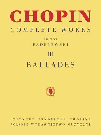 Ballades - Chopin Complete Works Vol. III (ed. Ignacy Jan Paderewski)