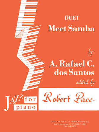 Santos, A. Rafael C. dos - Meet Samba - Levels 2-3 - Piano Duet Sheet (1 Piano 4 Hands) - Robert Pace Recital Series