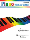 Pace, Cynthia - Piano Plain and Simple, Volume 1 - Adult Beginners: Reading, Playing, Creating in All Keys & Theory Basics - Piano Method Series w/CD