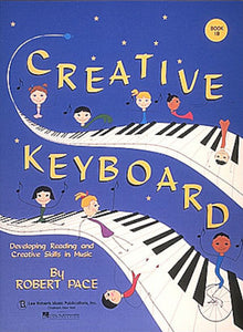 Pace, Robert - Creative Keyboard, Book 1B - Piano Method Series*