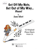 Moot, Anne - Get Off My Note, Get Out of My Way ... Please! - Twelve (12) Original Duets - Late Elementary / Intermediate - Piano Duet w/CD (1 Piano 4 Hands) (POP)