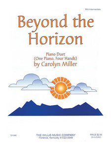 Miller, Carolyn - Beyond the Horizon - Mid-Intermediate - Piano Duet Sheet (1 Piano 4 Hands) (POP)