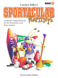 Miller, Carolyn - Sportacular Warm-Ups, Book 1 - Progressive Finger Workouts - Elementary - Piano Method Series*