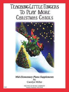 XMAS - Teaching Little Fingers to Play More Christmas Carols arr. Carolyn Miller - Eight (8) Mid-Elementary Piano Supplements - Piano Solo Collection w/CD (POP)