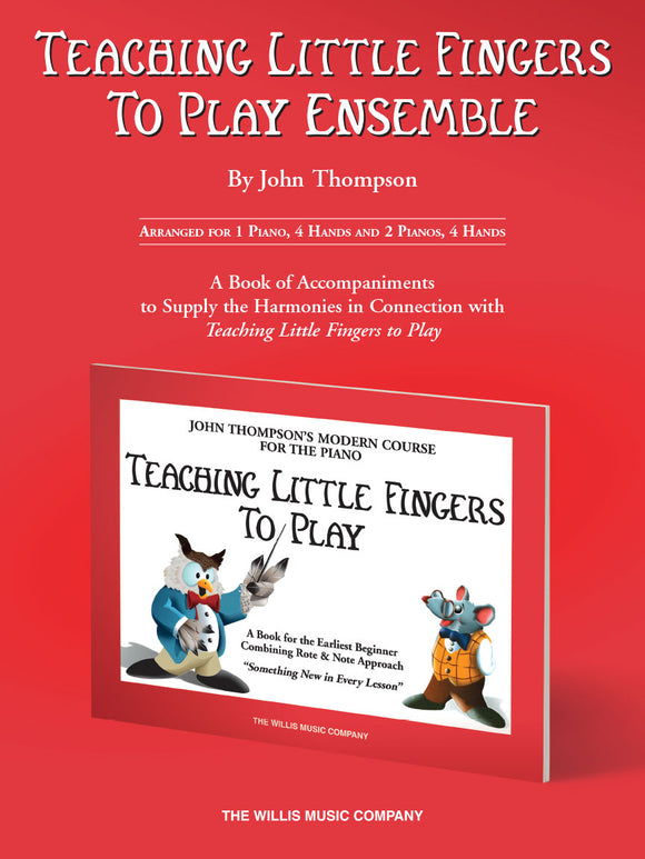 Teaching Little Fingers to Play Ensemble arr. John Thompson - Piano Duet (1 Piano 4 Hands) and 2 Pianos