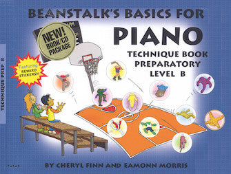 Beanstalk's Basics for Piano: Technique Book Preparatory Level B - Piano Method Series w/CD