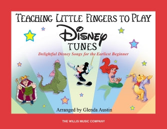 Teaching Little Fingers to Play Disney Tunes, Early Elementary Level arr. Glenda Austin