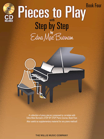 Burnam, Edna Mae - Pieces to Play, Book 4 - Solos Composed to Correlate Exactly with Step by Step - Piano Method Series w/CD*