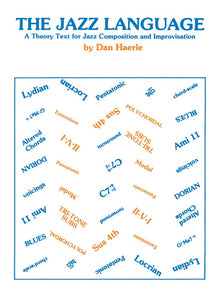 The Jazz Language: A Theory Text for Jazz Composition and Improvisation - Dan Haerle