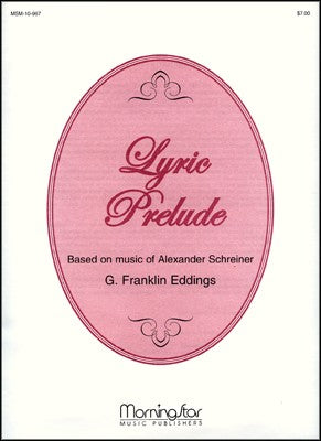 Eddings, G. Franklin - Lyric Suite based on the music of Alexander Schreiner - Organ Solo