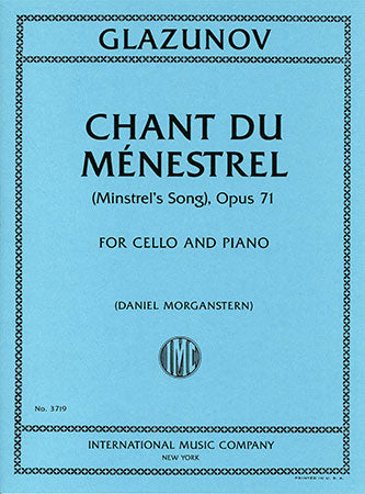 Glazunov, Alexander - Chant du Menestrel (Minstrel's Song), Opus 71 ed. Daniel Morganstern - Cello & Piano