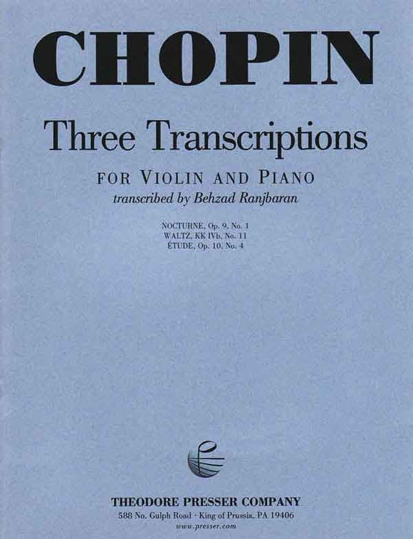 Chopin - Three (3) Transcriptions - Nocturne, Opus 9/1 // Waltz, KK IVb No. 11 // Etude, Opus 10/4 - transcr. Behzad Ranjbaran - Violin & Piano